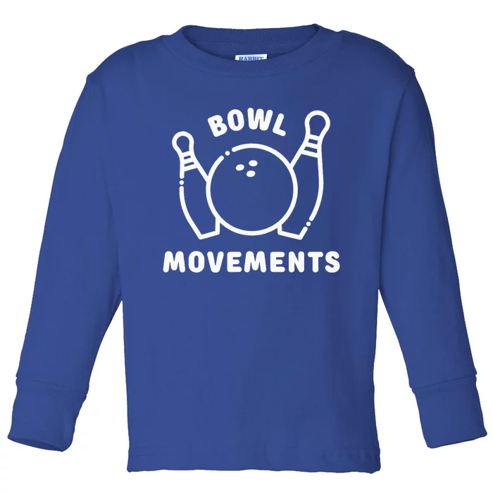 Bowl Movements Funny Bowling Team Toddler Long Sleeve Shirt