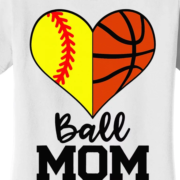 Ball Mom Funny Softball Basketball Player Mom Women's T-Shirt