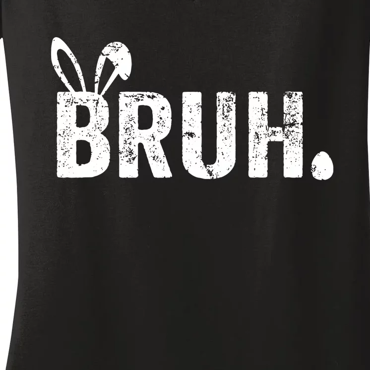 Bruh Meme Funny Saying Bro Greeting Easter Day Women's V-Neck T-Shirt