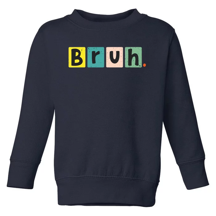 Bruh Meme Funny Saying Brother Greeting Teen Toddler Sweatshirt