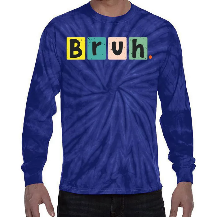 Bruh Meme Funny Saying Brother Greeting Teen Tie-Dye Long Sleeve Shirt