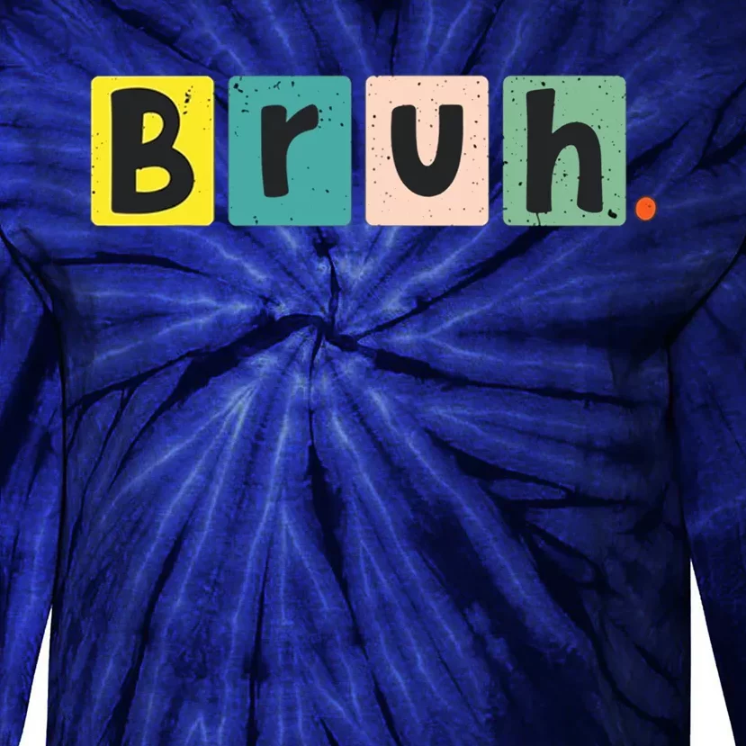 Bruh Meme Funny Saying Brother Greeting Teen Tie-Dye Long Sleeve Shirt