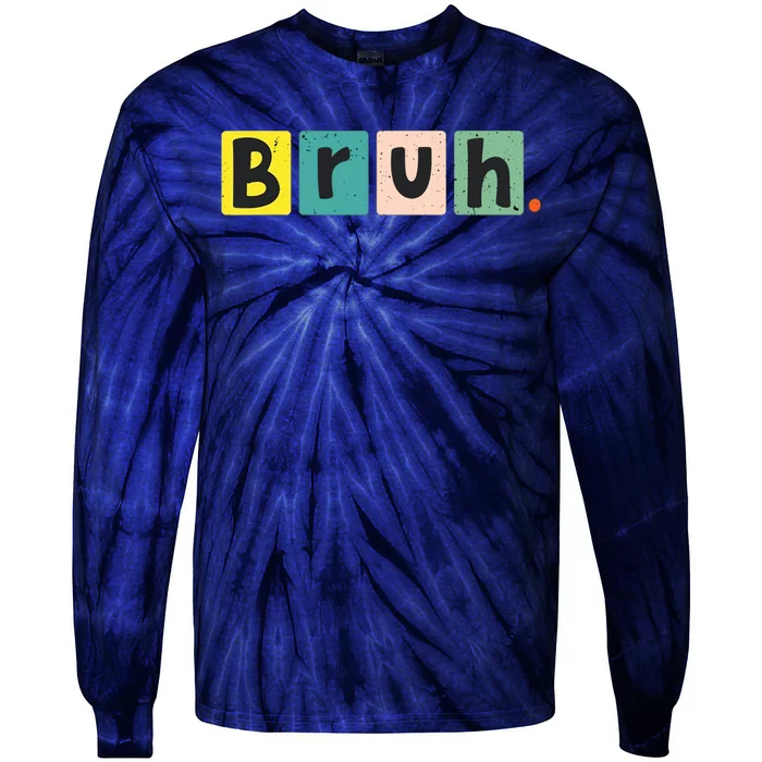 Bruh Meme Funny Saying Brother Greeting Teen Tie-Dye Long Sleeve Shirt