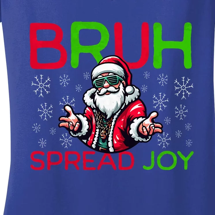 Bruh Meme Funny Christmas  Spread Joy Hip Hop Santa Women's V-Neck T-Shirt