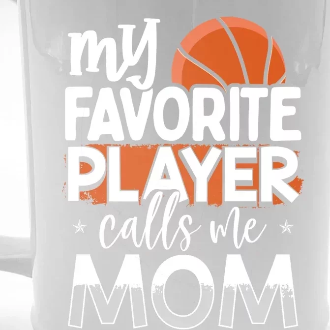 Basketball My Favorite Player Calls Me Mom Funny Gift Front & Back Beer Stein