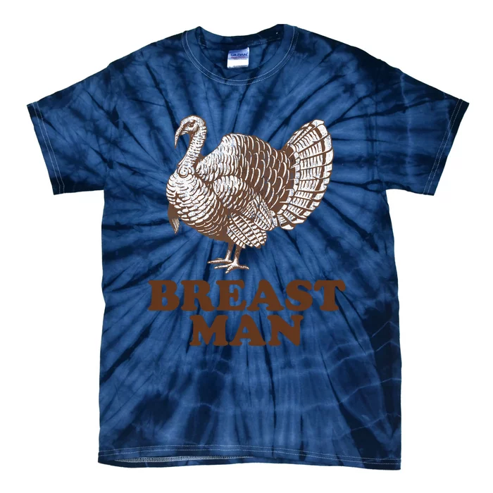 Breast Man Funny Turkey Thanksgiving Tie-Dye T-Shirt