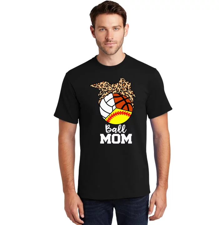 Ball Mom Funny Softball Volleyball Basketball Leopard Mom Tall T-Shirt