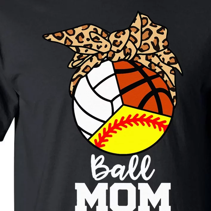 Ball Mom Funny Softball Volleyball Basketball Leopard Mom Tall T-Shirt