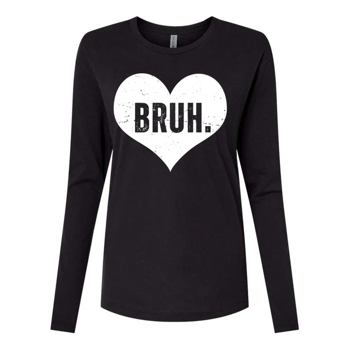 Bruh Meme Funny Valentine Womens Cotton Relaxed Long Sleeve T-Shirt