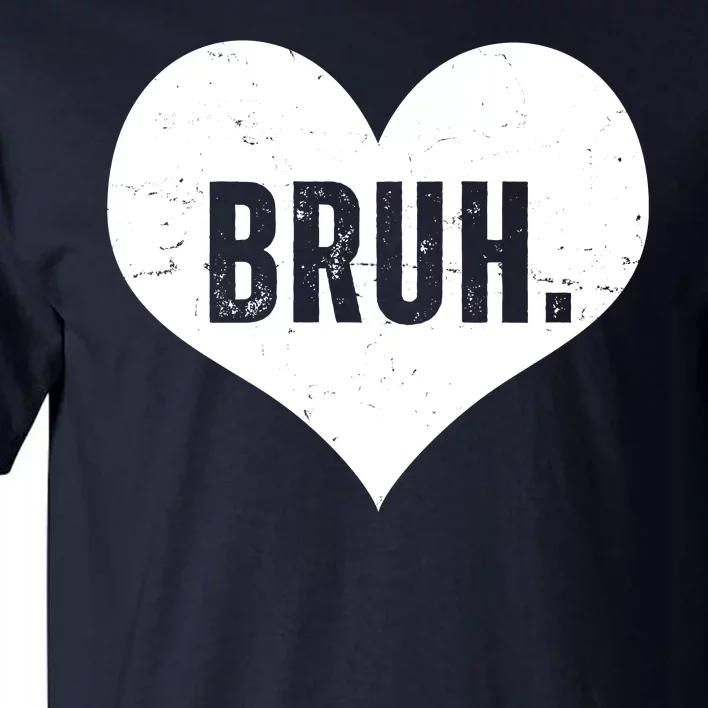 Bruh Meme Funny Valentine Tall T-Shirt