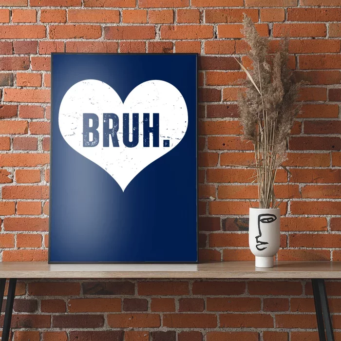 Bruh Meme Funny Valentine Poster