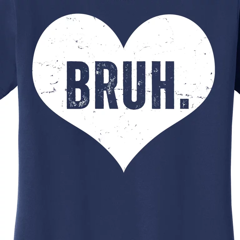 Bruh Meme Funny Valentine Women's T-Shirt