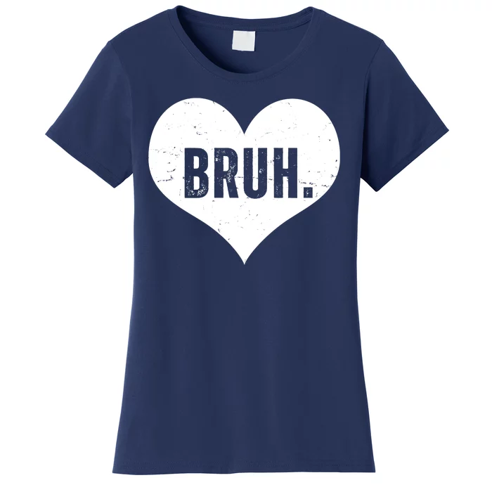 Bruh Meme Funny Valentine Women's T-Shirt