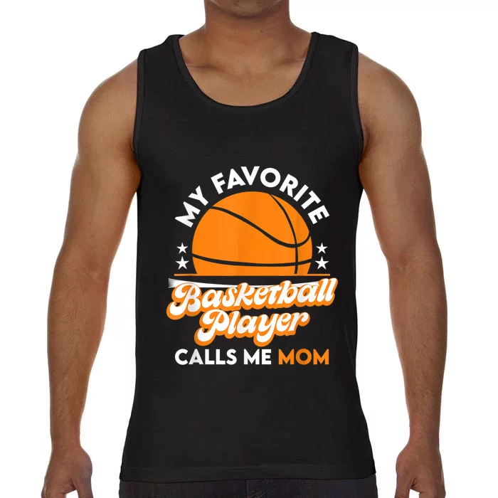 Basketball My Favorite Basketball Player Calls Me Mom Comfort Colors® Tank Top