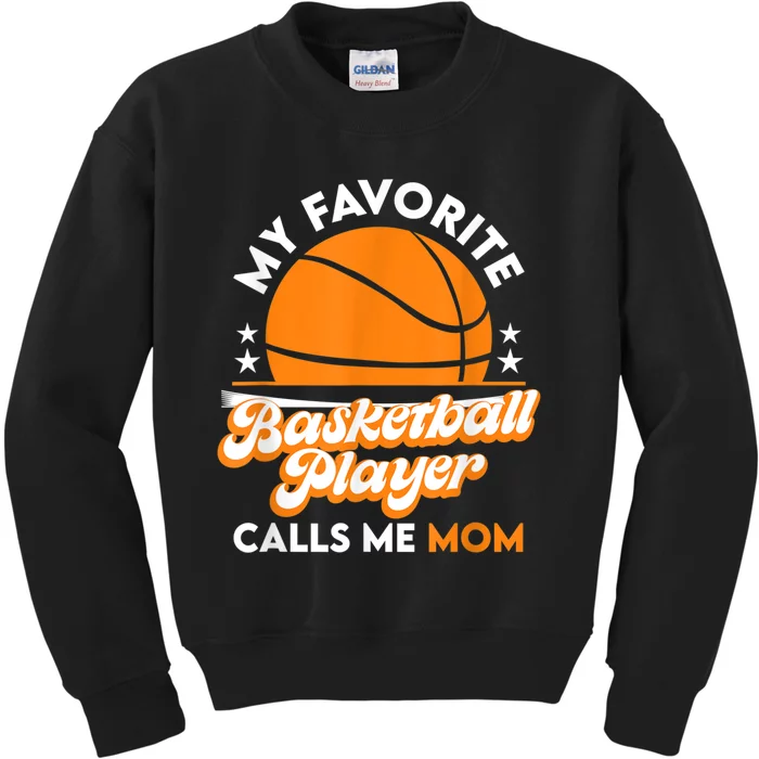 Basketball My Favorite Basketball Player Calls Me Mom Kids Sweatshirt