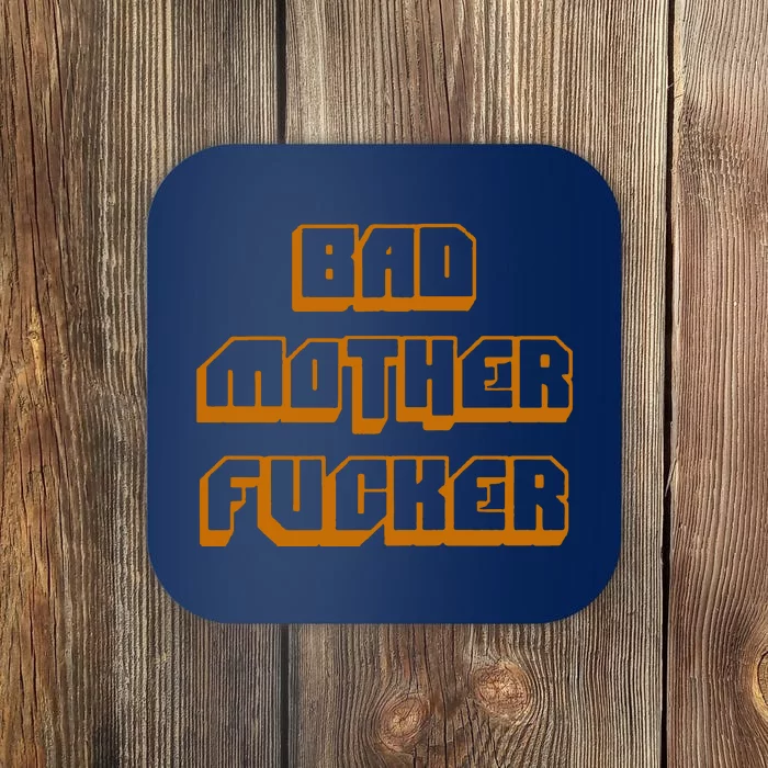 Bad Mother Fucker Coaster TeeShirtPalace