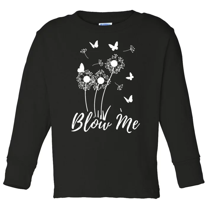 Blow Me Funny Dandelion Plant Flower Lovers Men Women Toddler Long Sleeve Shirt