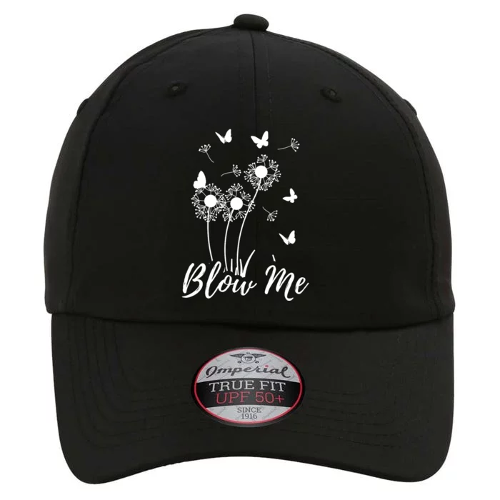 Blow Me Funny Dandelion Plant Flower Lovers Men Women The Original Performance Cap