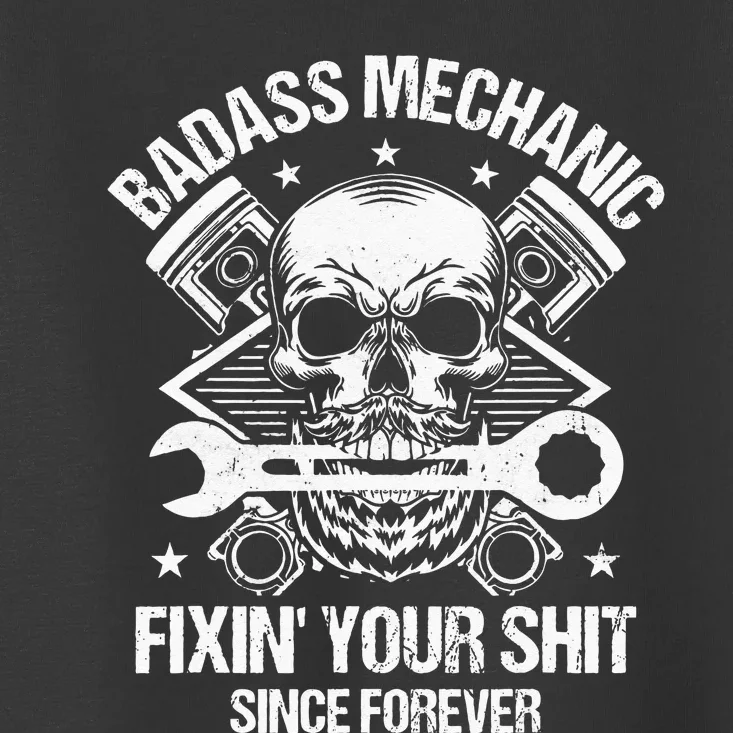 Badass Mechanic Fix Your Sheet Funny Mechanic Toddler T-Shirt