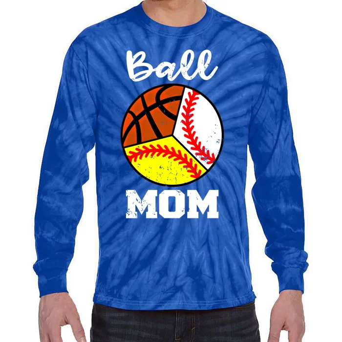 Ball Mom Funny Baseball Softball Basketball Mom Great Gift Tie-Dye Long Sleeve Shirt