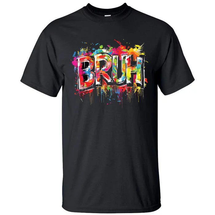 Bruh Meme Funny Saying Teens Graffiti Aesthetic Tall T-Shirt