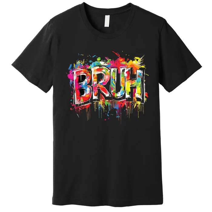 Bruh Meme Funny Saying Teens Graffiti Aesthetic Premium T-Shirt