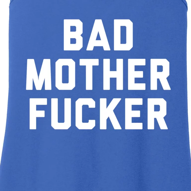 Bad Mother Fucker Obscene Word Swear Workout Top Gift Ladies Essential Tank