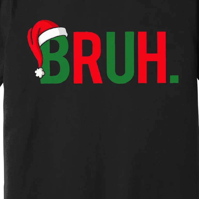 Bruh Meme Funny Saying Bro Greeting Ns Christmas Premium T-Shirt