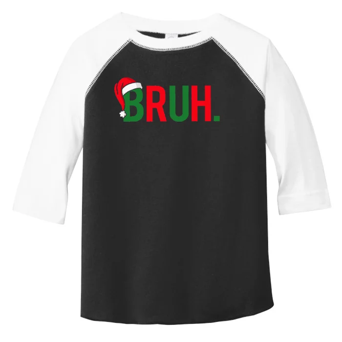 Bruh Meme Funny Saying Bro Greeting Ns Christmas Toddler Fine Jersey T-Shirt