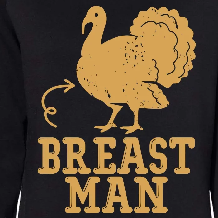 Breast Man Funny Turkey Thanksgiving Womens California Wash Sweatshirt