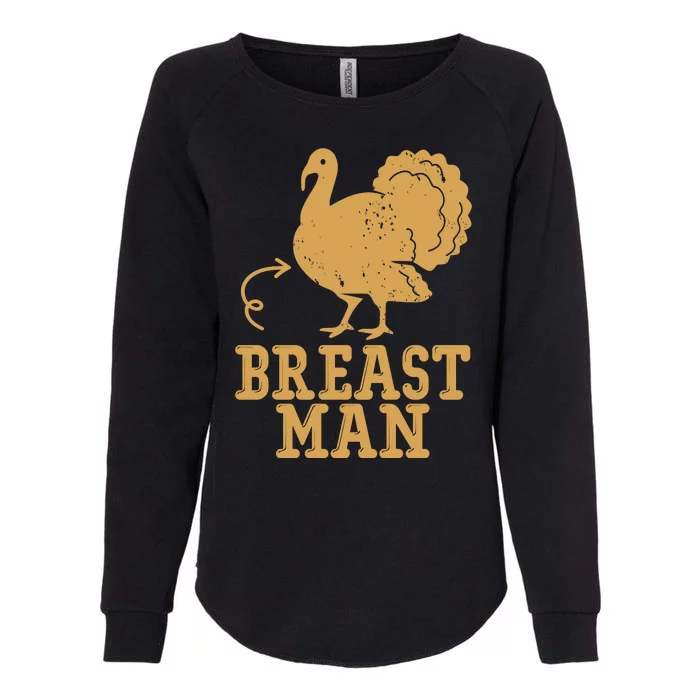 Breast Man Funny Turkey Thanksgiving Womens California Wash Sweatshirt