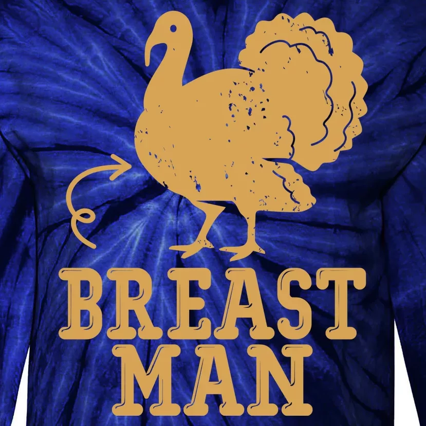 Breast Man Funny Turkey Thanksgiving Tie-Dye Long Sleeve Shirt