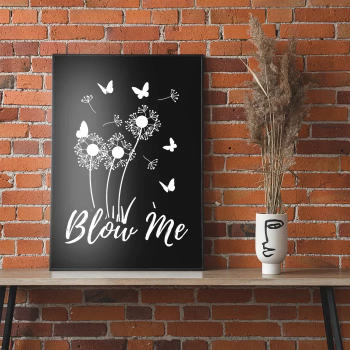 Blow Me Funny Dandelion Plant Flower Lovers  Wo Poster