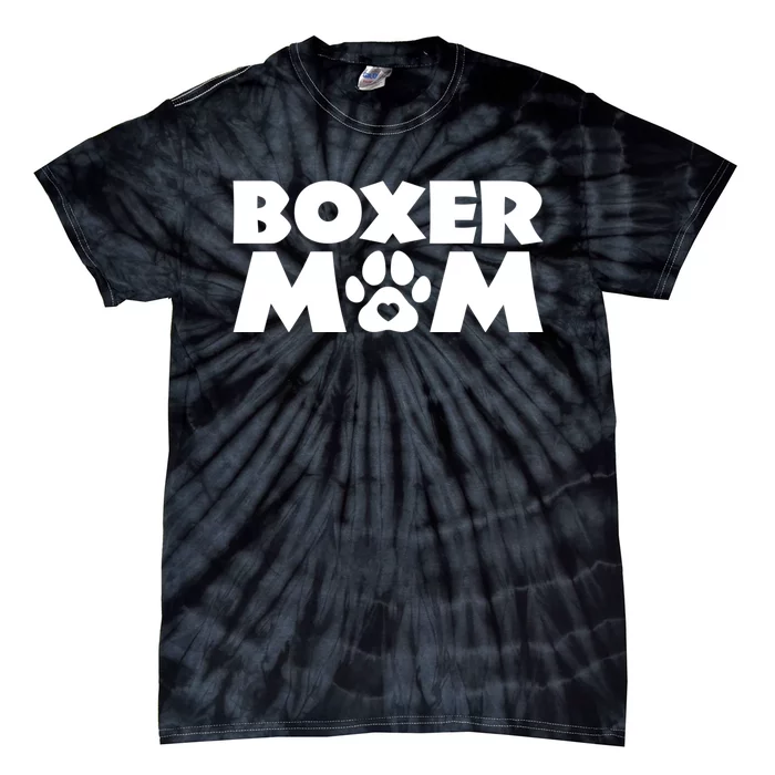 Boxer Mom Funny Boxer Dog Owner Dog Mom MotherS Day Tie-Dye T-Shirt