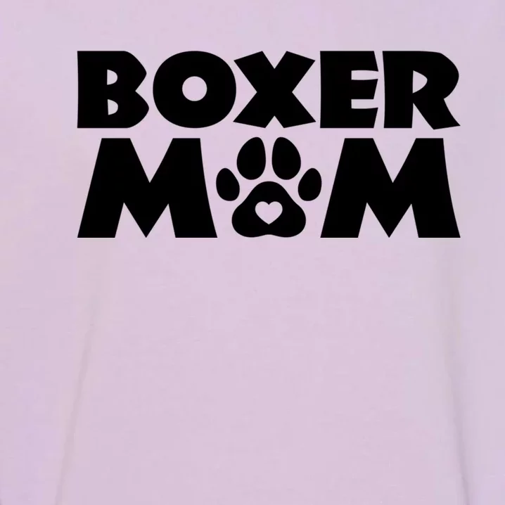 Boxer Mom Funny Boxer Dog Owner Dog Mom MotherS Day Garment-Dyed Sweatshirt