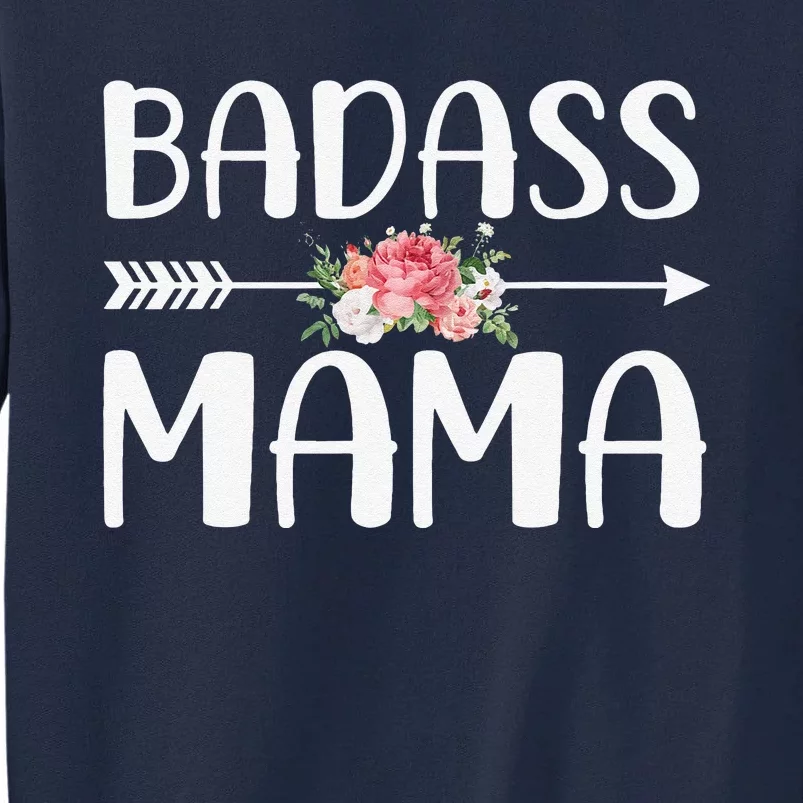 Badass Mama For Mom Women Mother's Day Tall Sweatshirt