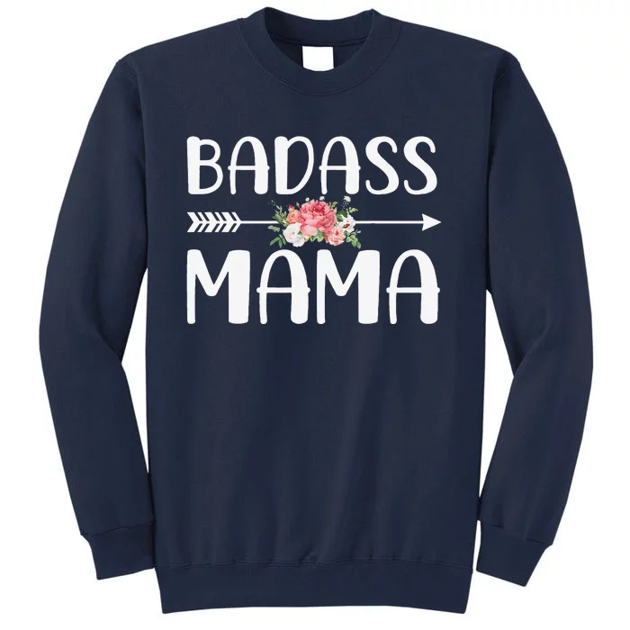 Badass Mama For Mom Women Mother's Day Tall Sweatshirt