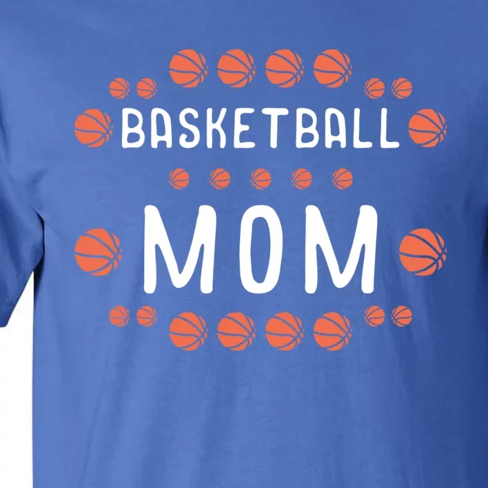 Basketball Mom Fan Best Mama Ever Hooper Gift Tall T-Shirt