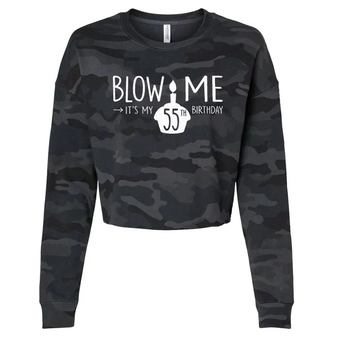 Blow Me Funny ItS My 55th Birthday 55 Bday Cake Cropped Pullover Crew