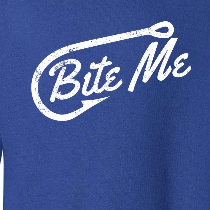 Bite Me Fishing Gift 21045 Toddler Sweatshirt