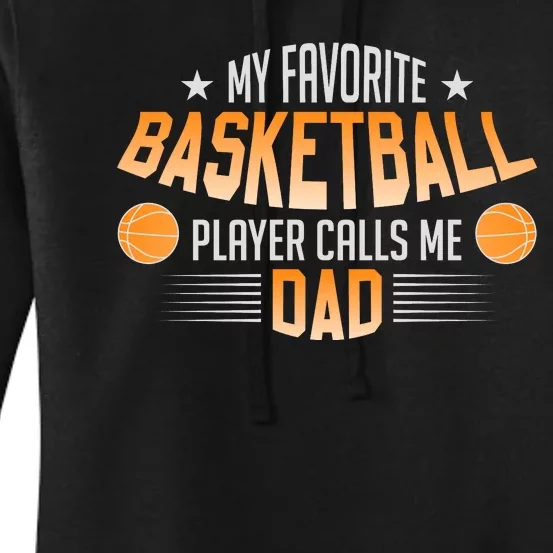 Basketball My Favorite Basketball Player Calls Me Dad Women's Pullover Hoodie