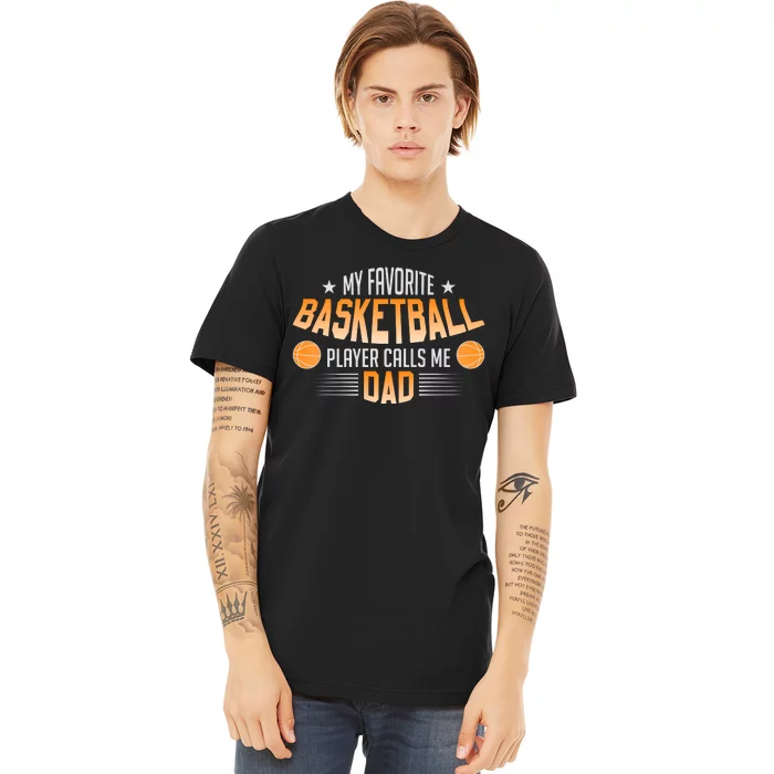 Basketball My Favorite Basketball Player Calls Me Dad Premium T-Shirt