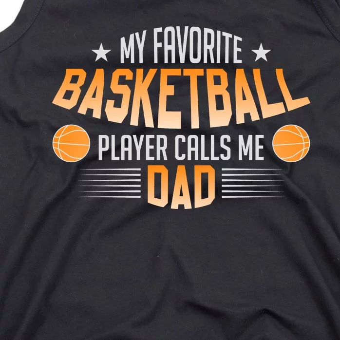 Basketball My Favorite Basketball Player Calls Me Dad Tank Top