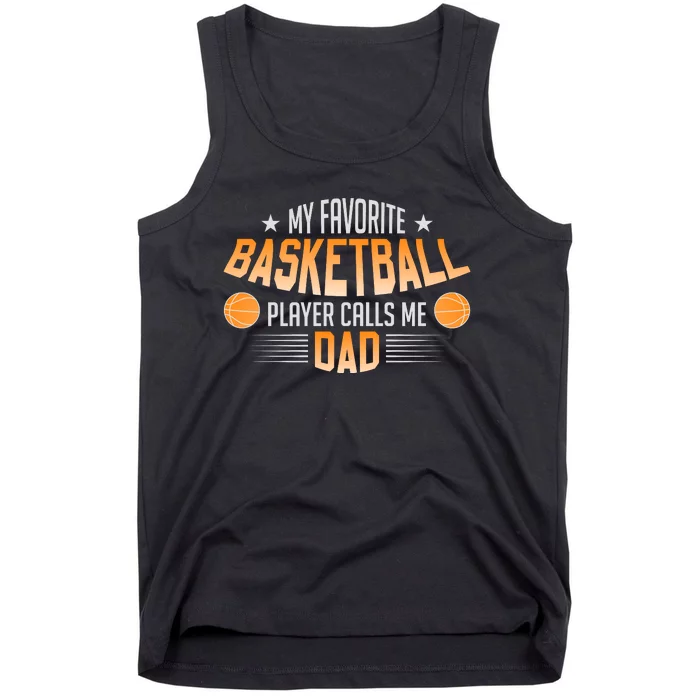 Basketball My Favorite Basketball Player Calls Me Dad Tank Top