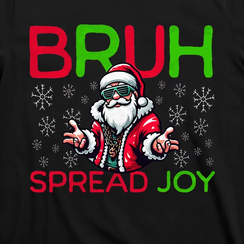 Bruh Meme Funny Christmas Spread Joy Hip Hop Santa T-Shirt