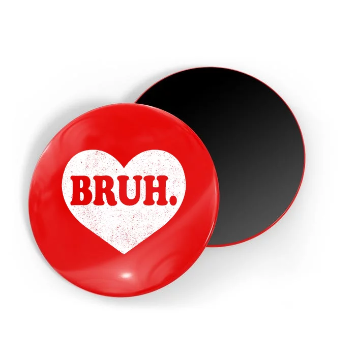 Bruh Meme Funny Saying Funny Retro Valentine Magnet