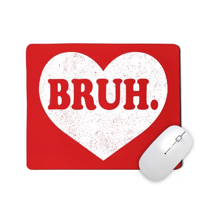 Bruh Meme Funny Saying Funny Retro Valentine Mousepad