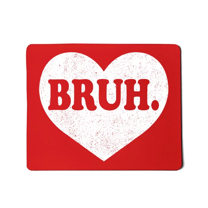 Bruh Meme Funny Saying Funny Retro Valentine Mousepad