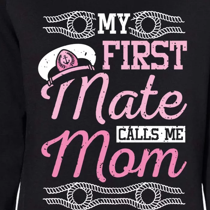 Boating My First Mate Calls Me Mom Cute Gift Womens California Wash Sweatshirt