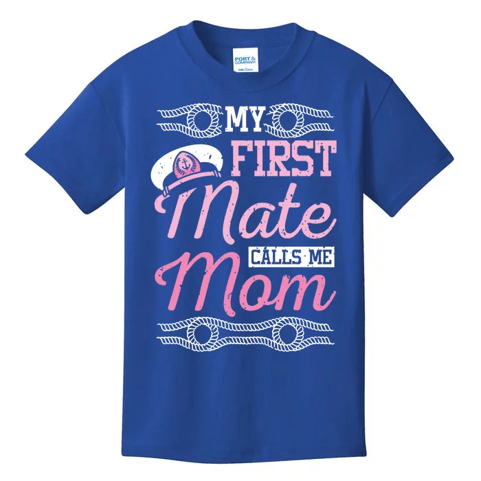 Boating My First Mate Calls Me Mom Cute Gift Kids T-Shirt